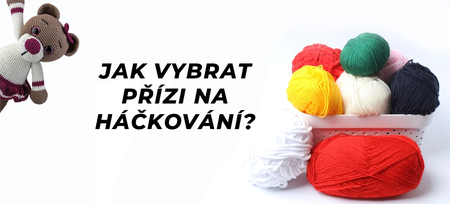 Jak vybrat přízi na háčkování podle projektu, materiálu a tloušťky